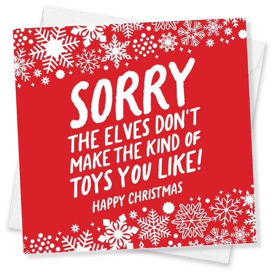 Funny Christmas Card – “Sorry, The Elves Don’t Make The Kind Of Toys You Like!” – Humorous Adult Xmas Card for Friends or Partner – Made in the UK by Punk Cards