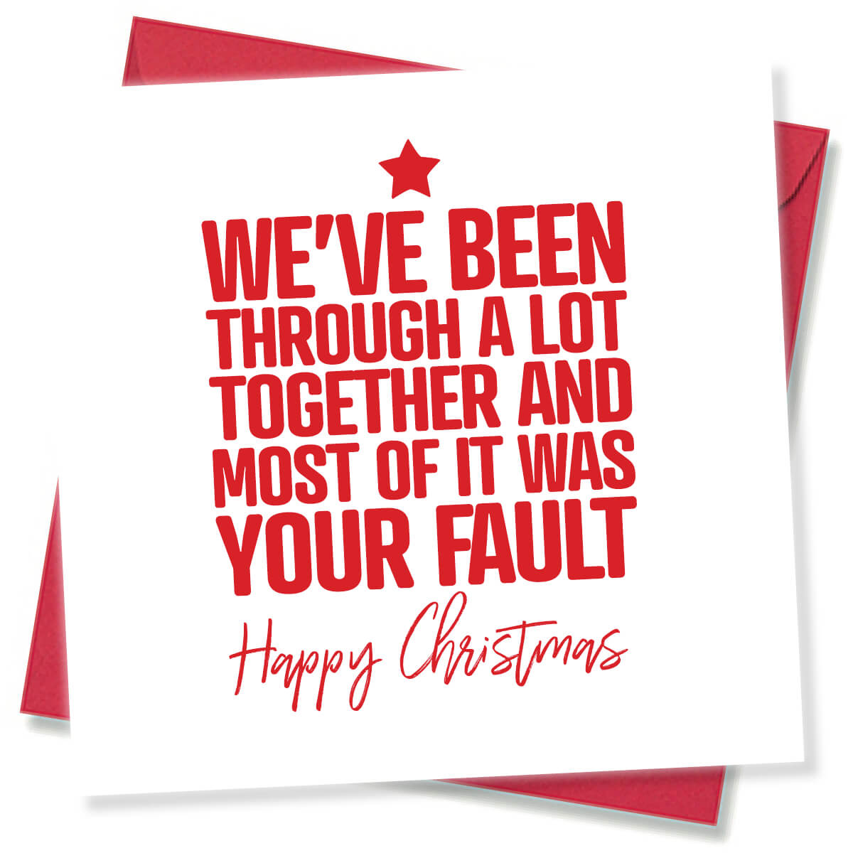 Funny Christmas Card – We’ve been through a lot together