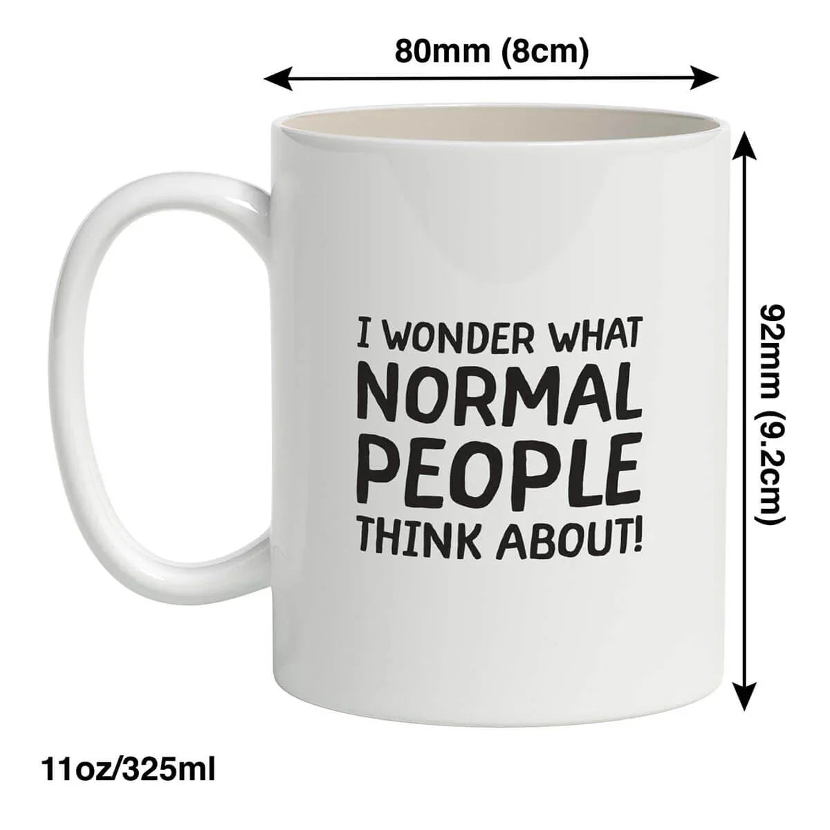 White mug with text 'I wonder what normal people think about!' and measurements on a white background