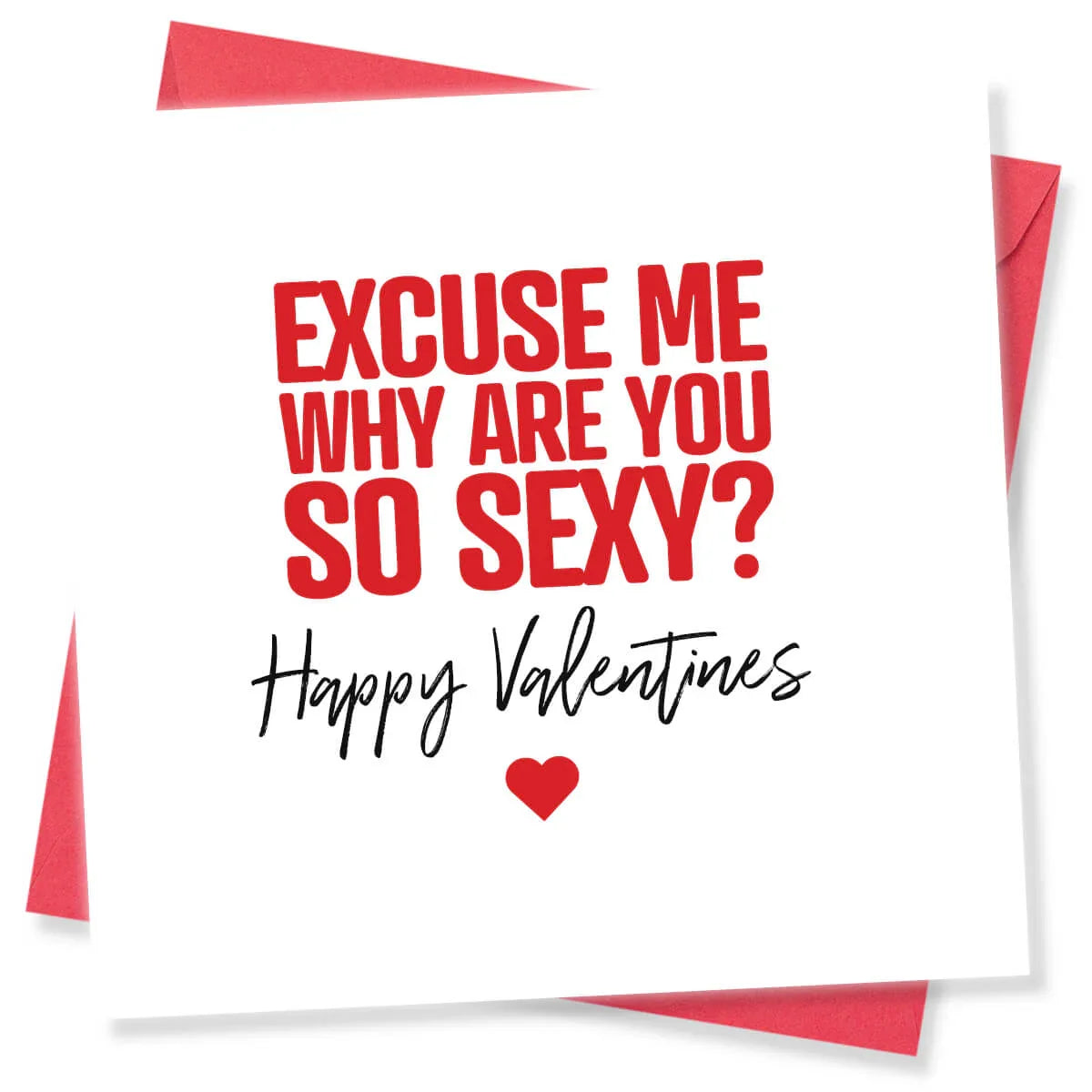 Funny Valentine's Day card with bold text 'Excuse me why are you so sexy?' and red envelope.