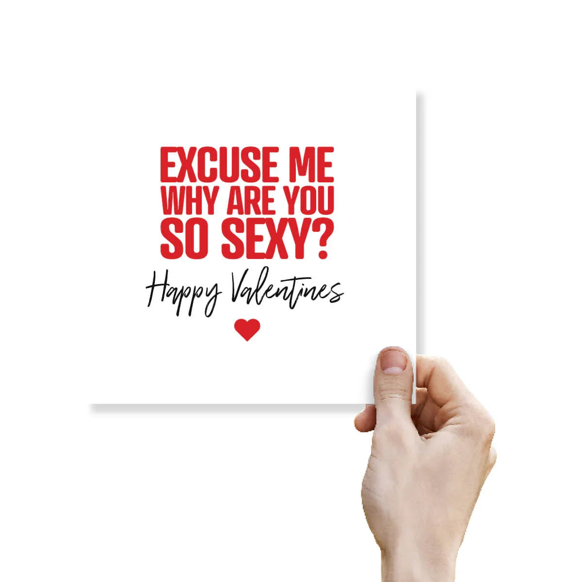 Funny Valentine's Day card with red text saying 'Excuse me why are you so sexy?' and a heart.