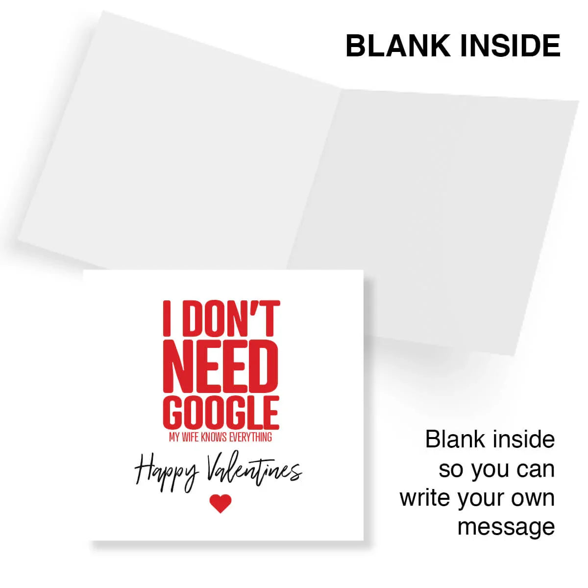 Funny Valentine's Day card with 'I don't need Google, my wife knows everything' text and a blank inside.