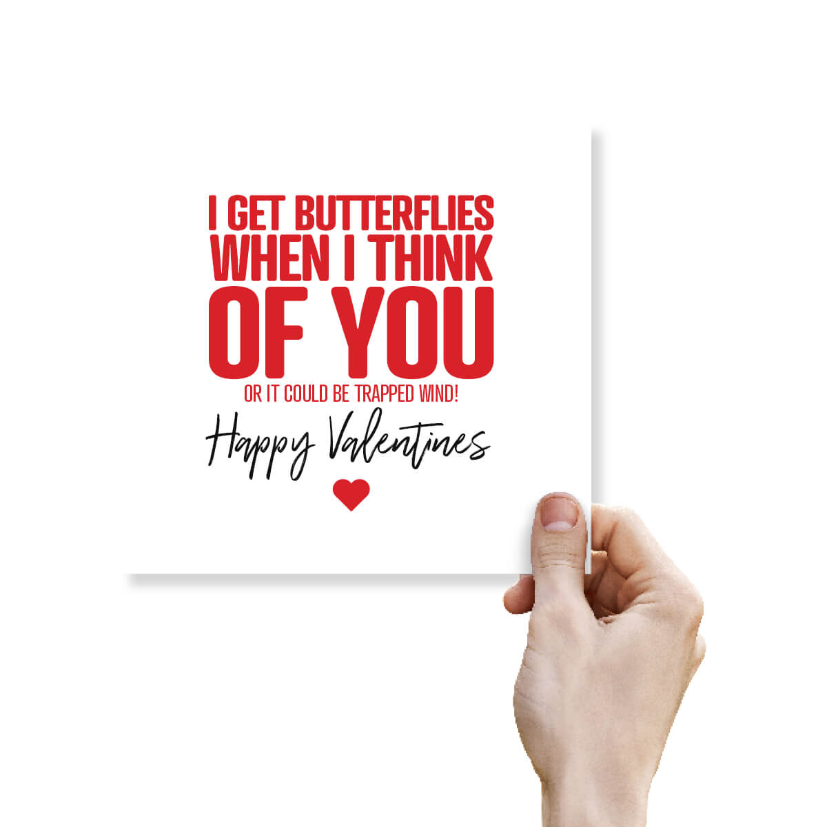 Funny Valentine’s Day Card – I Get Butterflies When I Think Of You.