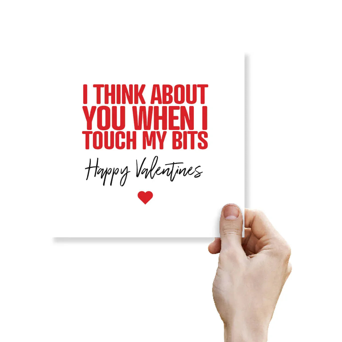 Funny cheeky Valentine’s Day card with bold red text, hand holding greeting card, white background
