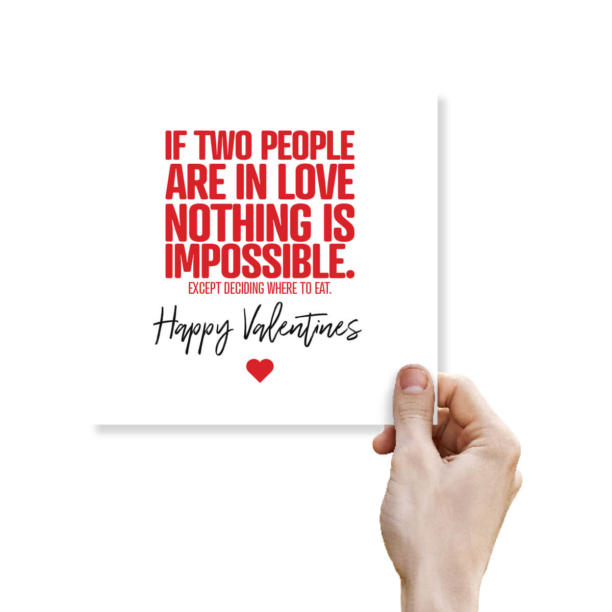 Funny Valentine’s Day Card – Hold My Hand In The Shopping Centre Because If You Let Go I’ll Start Shopping. It Looks Romantic But It’s Actually Economic.