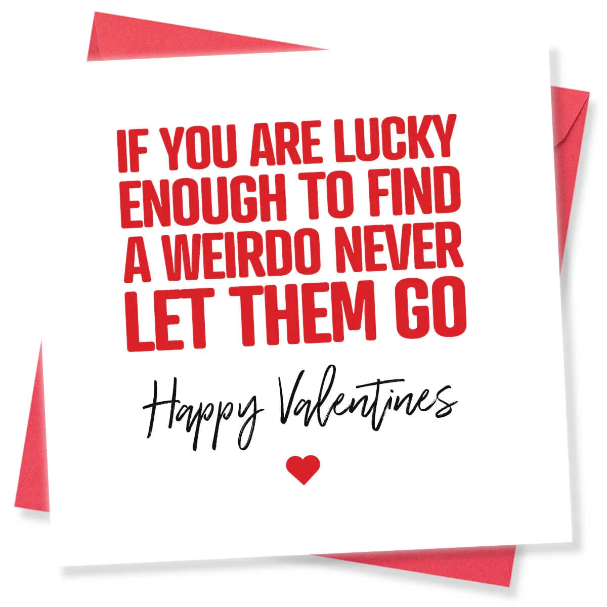 Funny Valentine's Day card with bold red text and heart, quirky message for couples