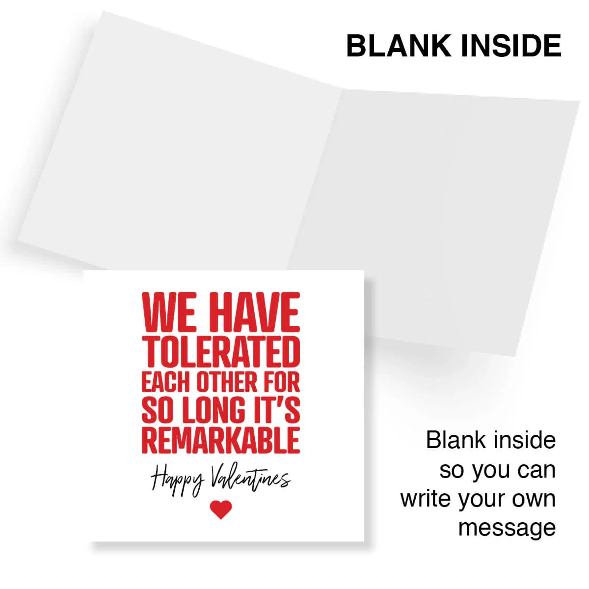 Funny Valentine’s Day card with red text reading 'We have tolerated each other for so long it’s remarkable' and Happy Valentines, blank inside for custom message.