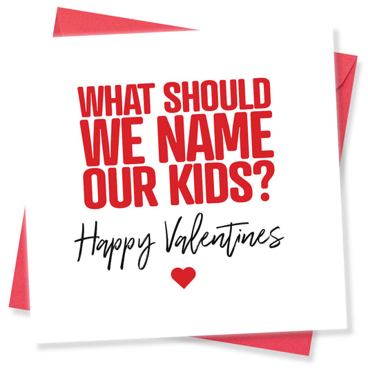 Funny Valentine’s Day Card – What Should We Name Our Kids?