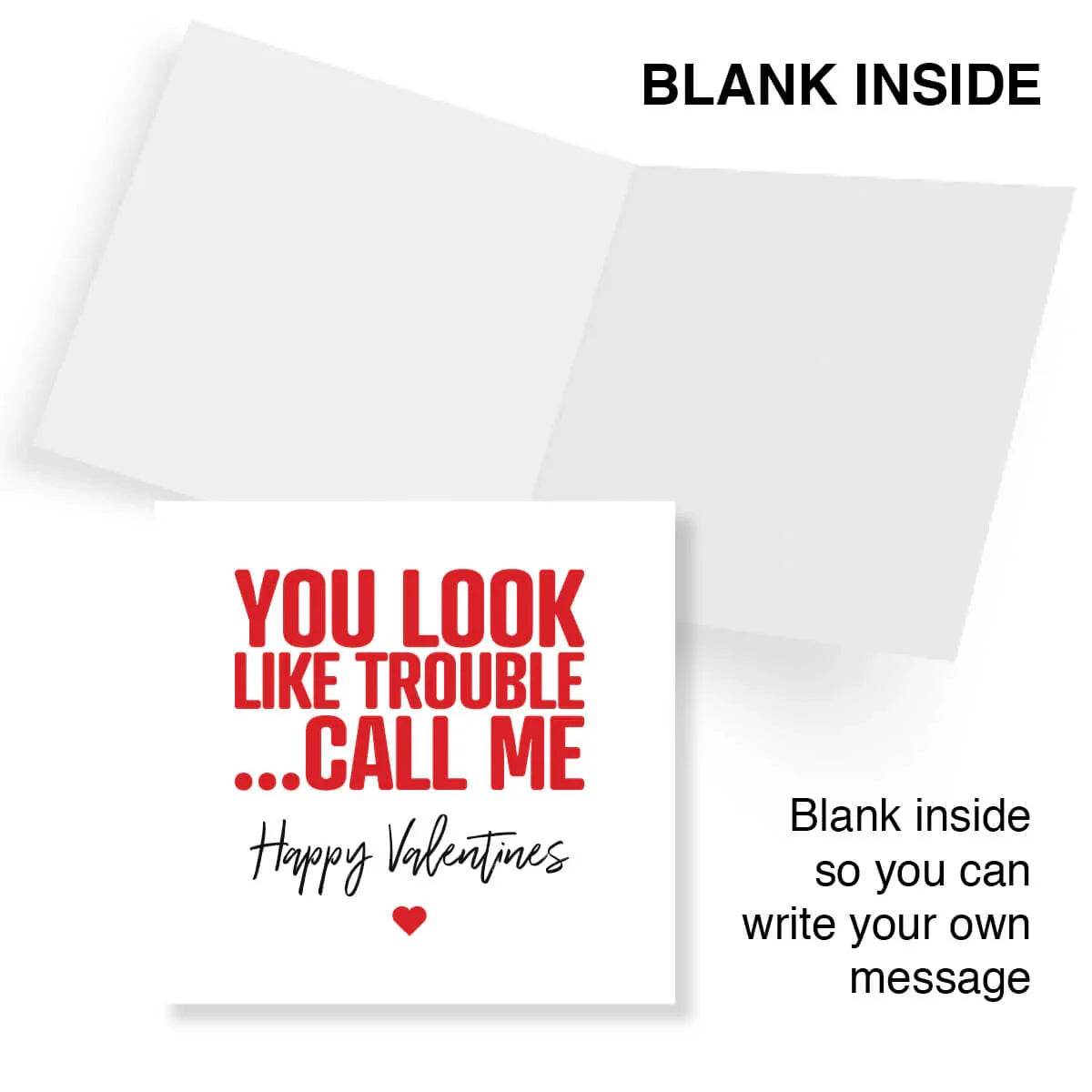 Funny Valentine’s Day card with red text saying 'You look like trouble...call me' and blank inside.
