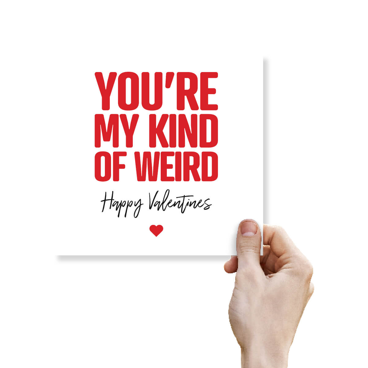 Funny Valentine’s Day Card – You’re My Kind Of Weird