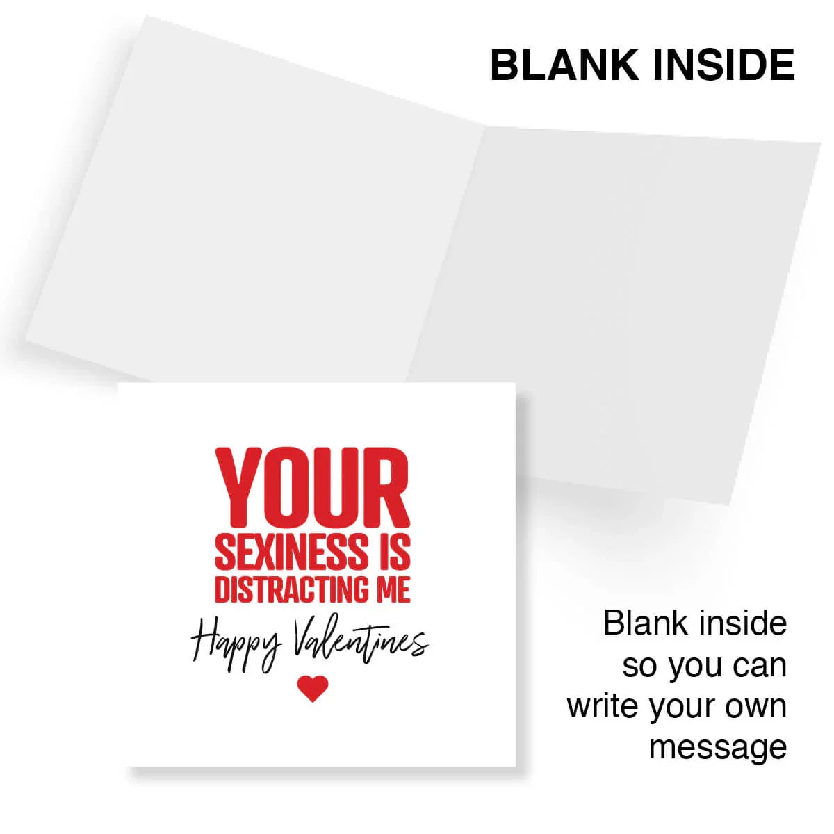 Funny Valentine's Day card with 'Your Sexiness Is Distracting Me' text, blank inside for message