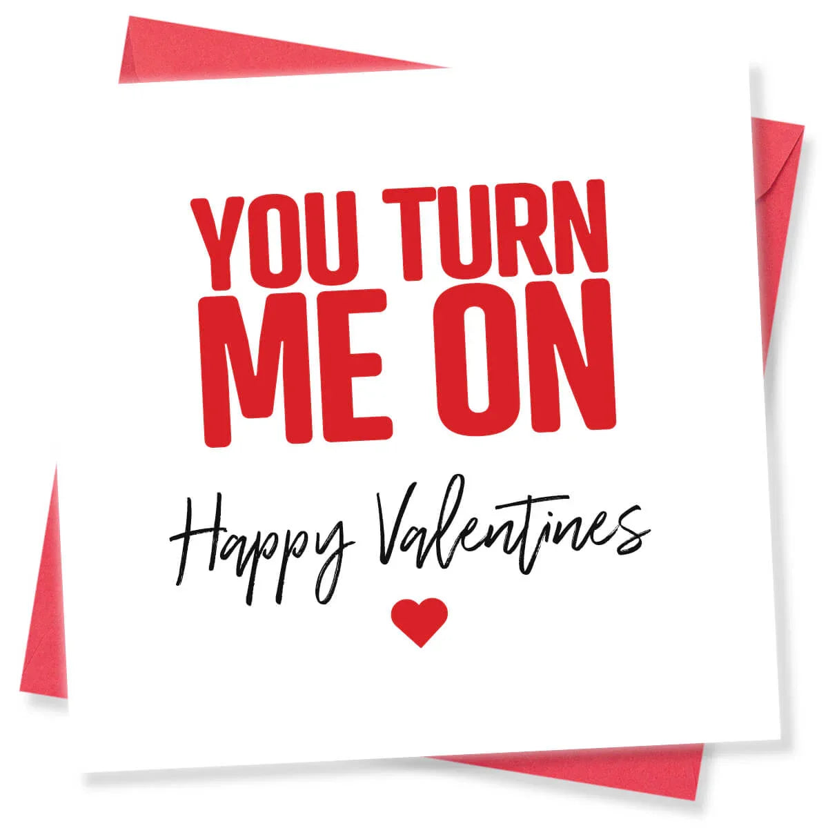Funny Valentine's Day card with red text 'You turn me on' and handwritten 'Happy Valentines'.