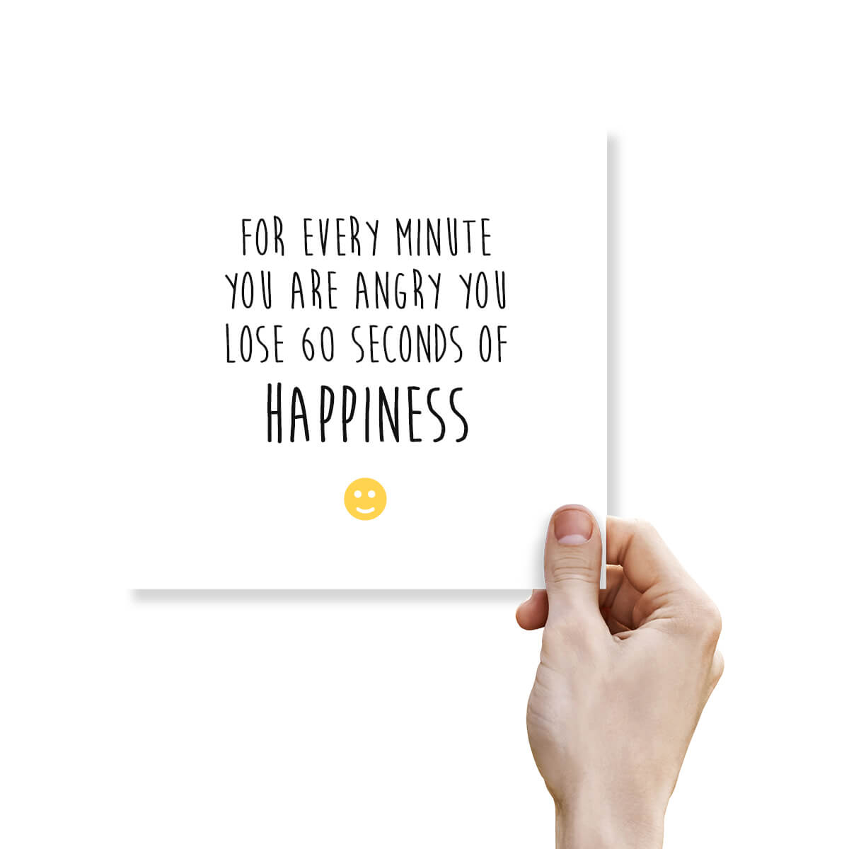 For Every Minute You Are Angry You Lose 60 Seconds Of Happiness