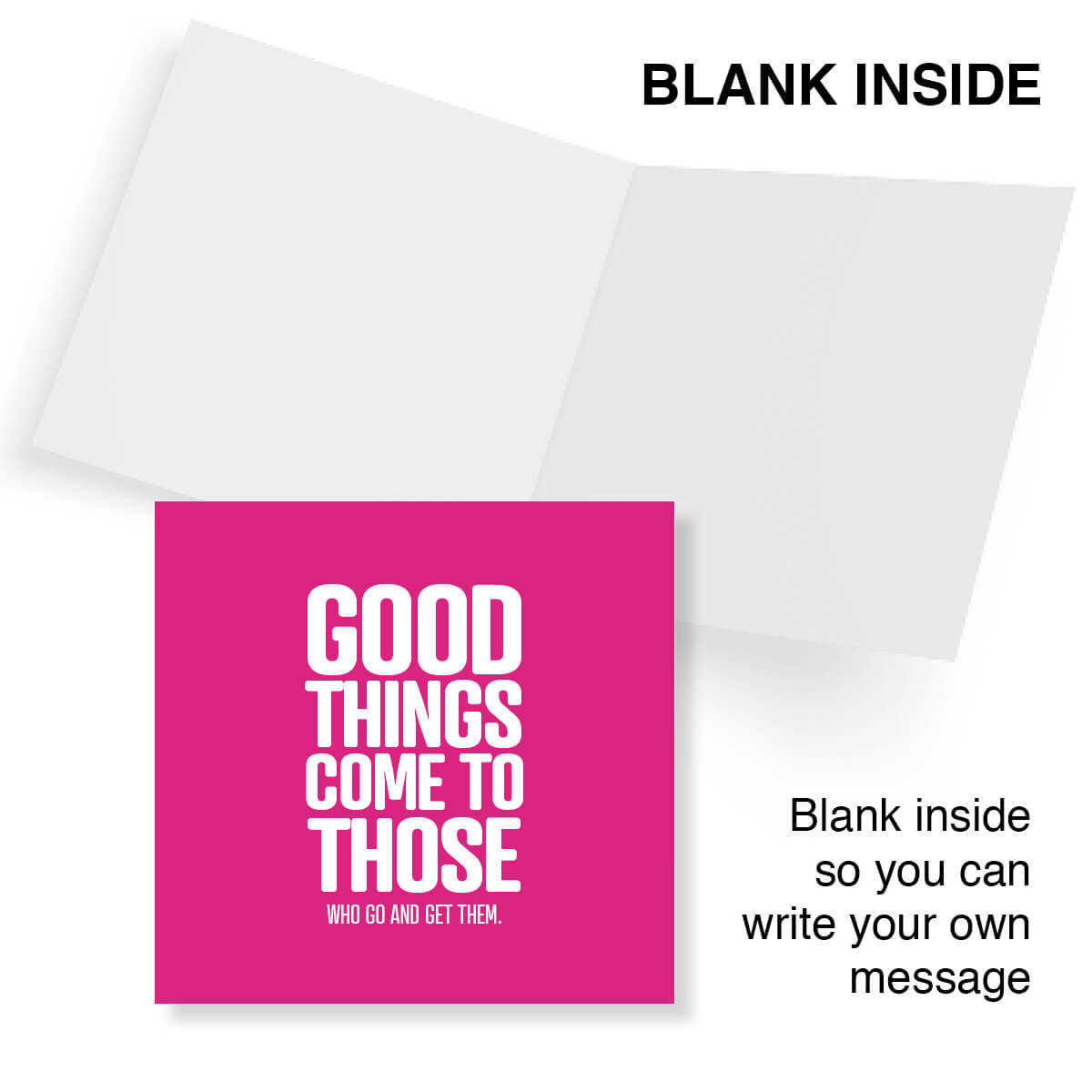 Greeting card with 'Good things come to those who go and get them' text on a pink background, with a white envelope.