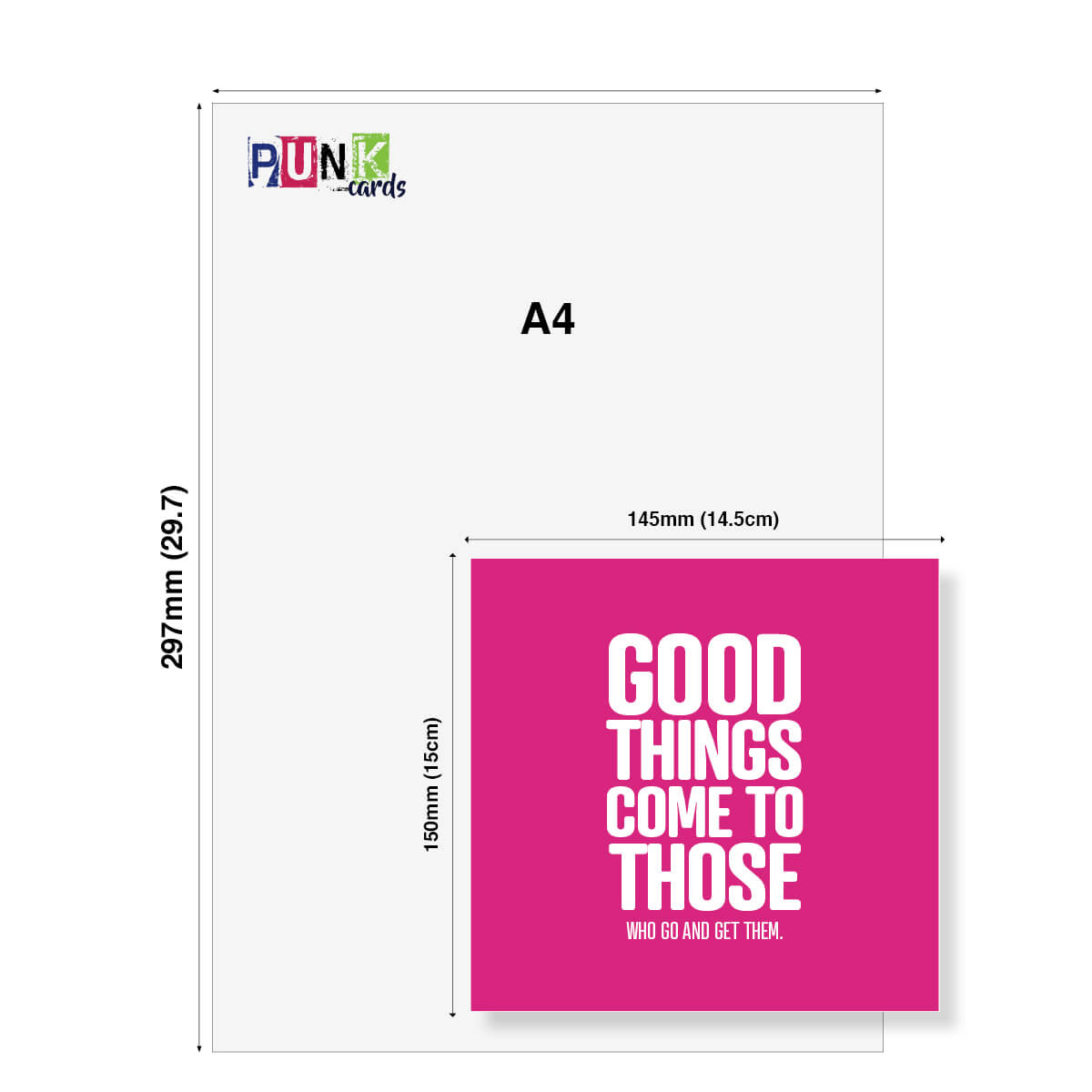 A4 size paper with a pink card featuring 'Good things come to those who go and get them' text, branded as Punk Cards.