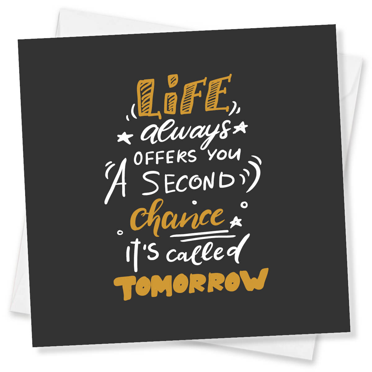 Life Always Offers You A Second Chance, It’s Call Tomorrow