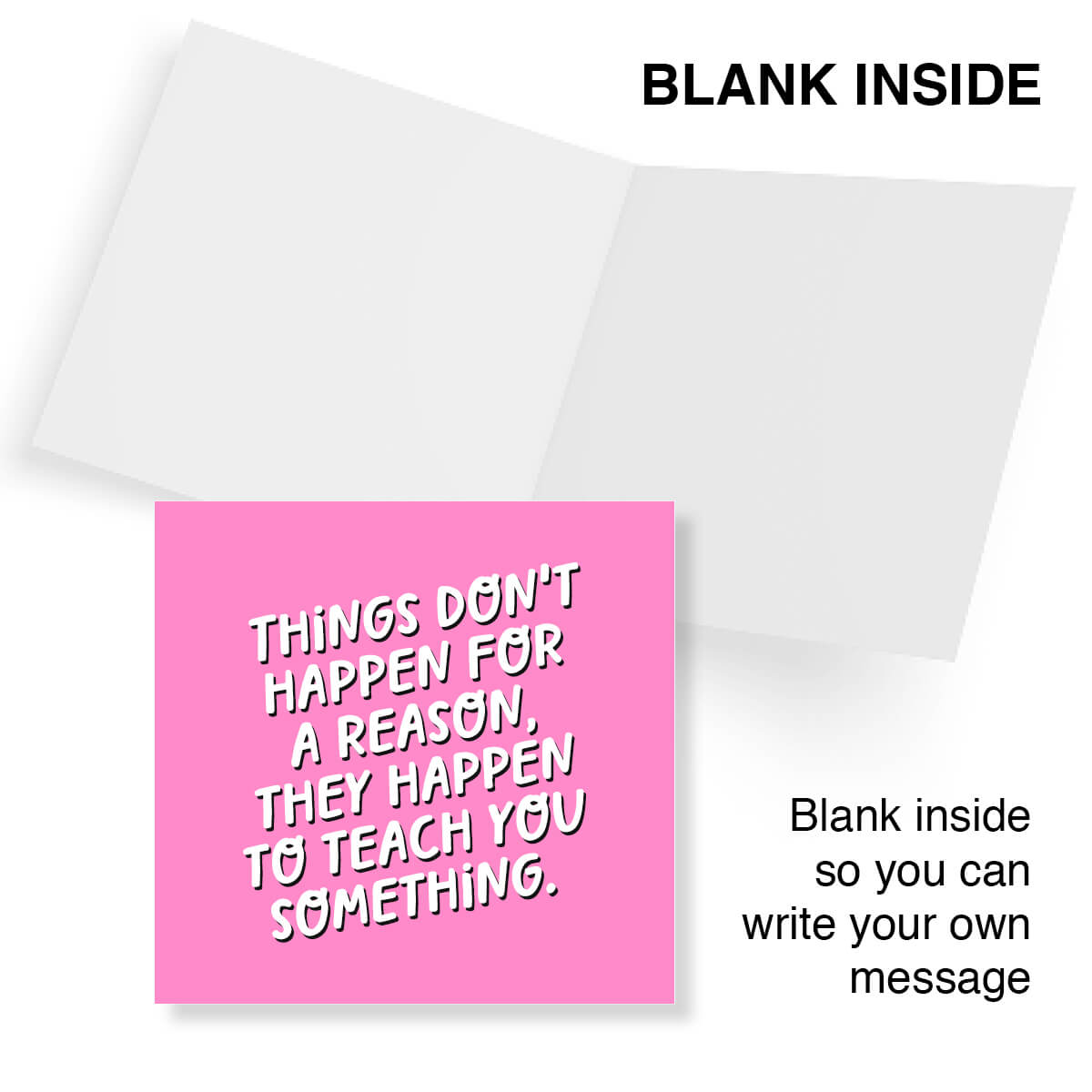 Things Don't Happen For A Reason, They Happen To Teach You Something