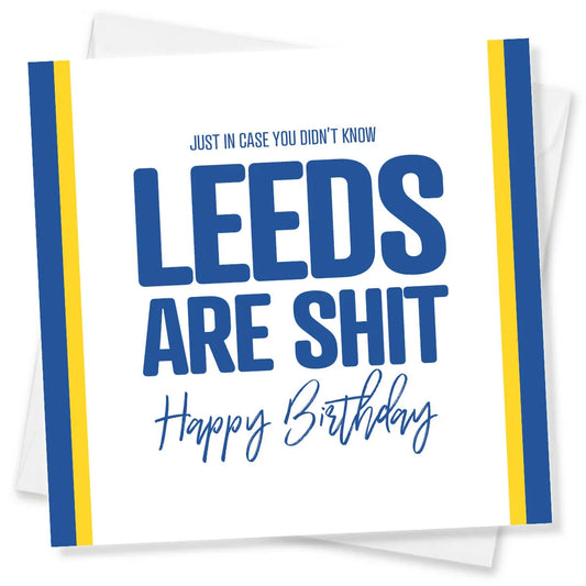 Funny rude birthday card with bold blue and yellow text mocking Leeds, saying 'Happy Birthday'.
