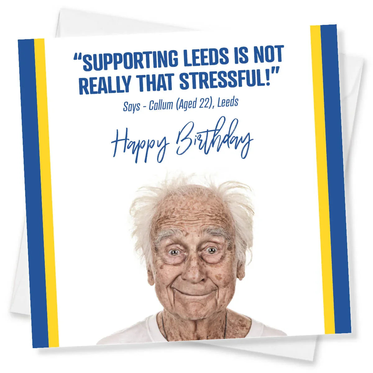 Funny Leeds United birthday card with elderly man, blue and yellow stripes, humorous message.