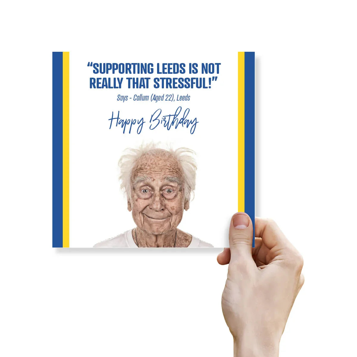 Funny Leeds United birthday card with smiling elderly man, blue and yellow stripes, and humorous stress quote.