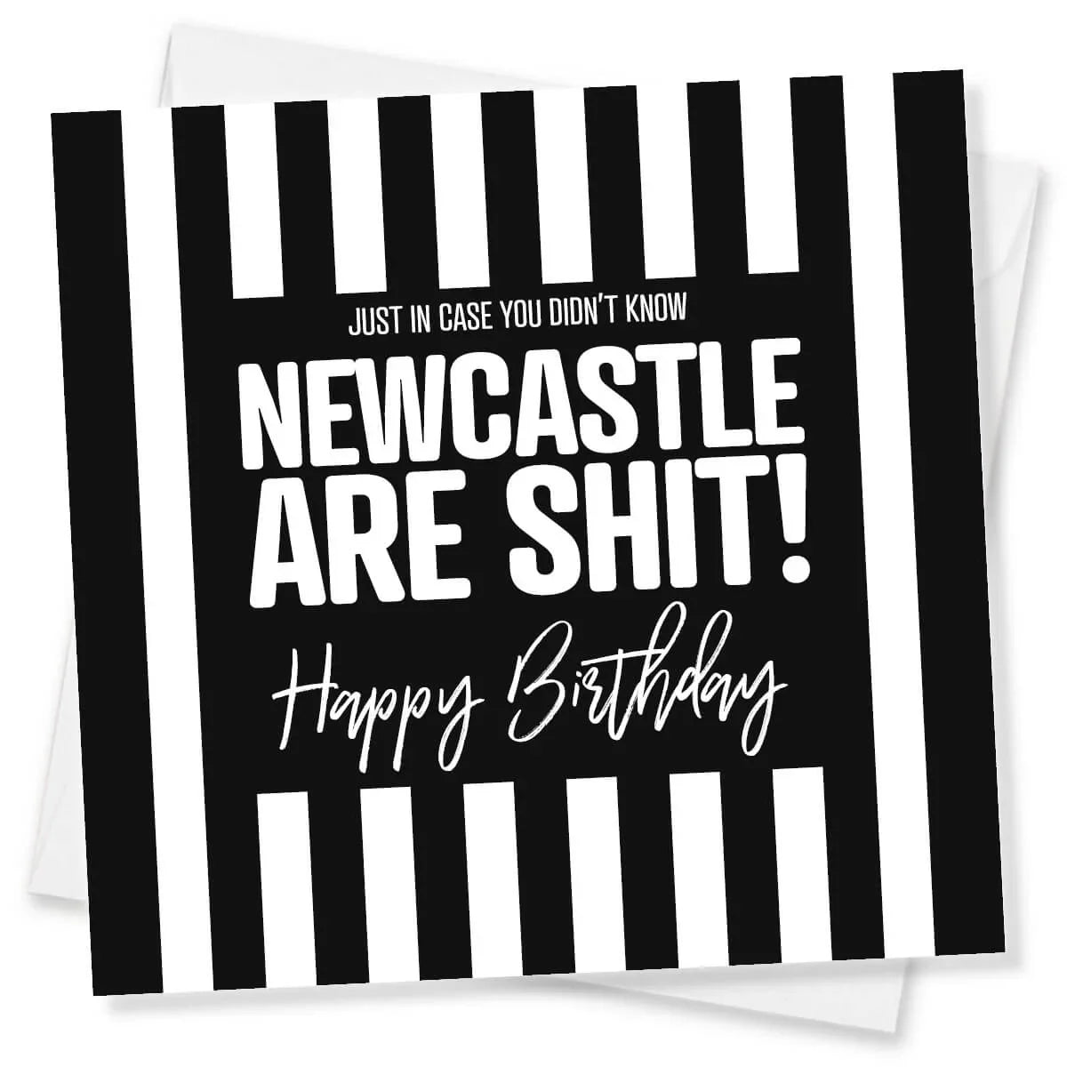 Funny black and white Newcastle birthday card with bold stripes and cheeky message.