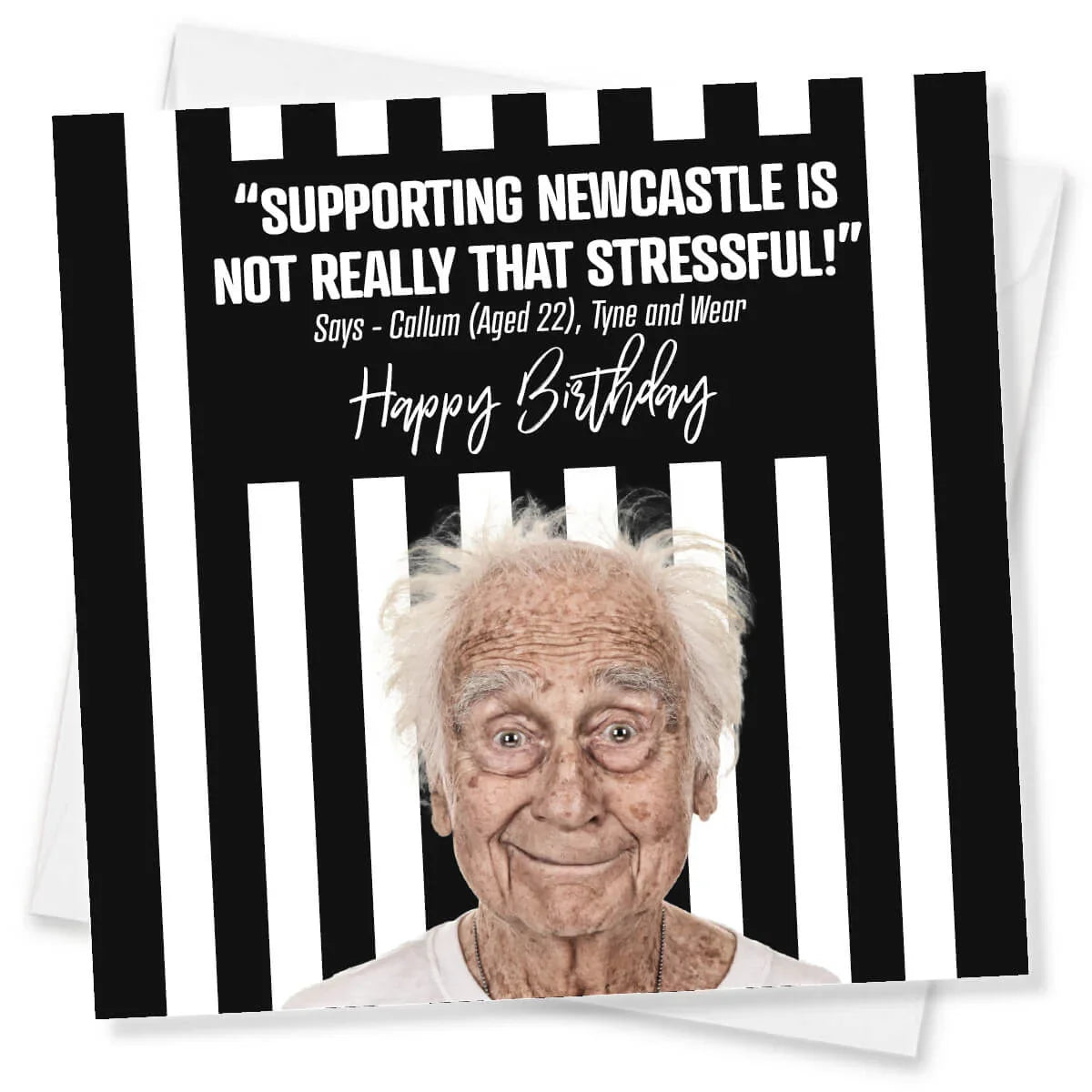 Funny Newcastle United birthday card with an elderly smiling man and black and white stripes.