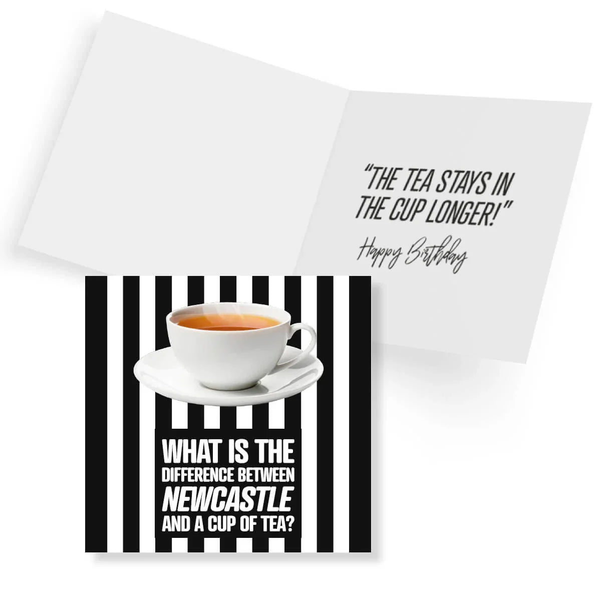 Funny Newcastle United birthday card with a cup of tea on black and white stripes.
