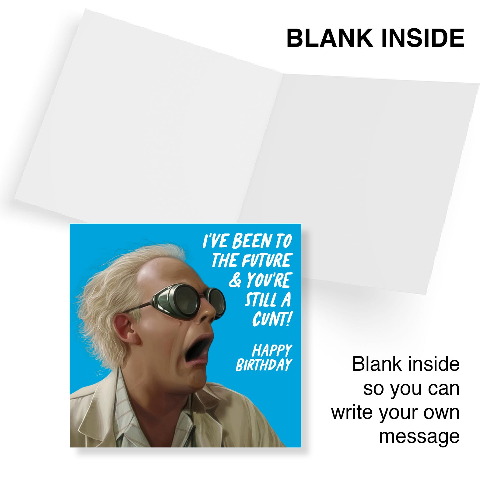 Greeting card with a character from a movie on a blue background, text 'I've been to the future & you're still a cunt! Happy Birthday' and 'Blank inside so you can write your own message'.