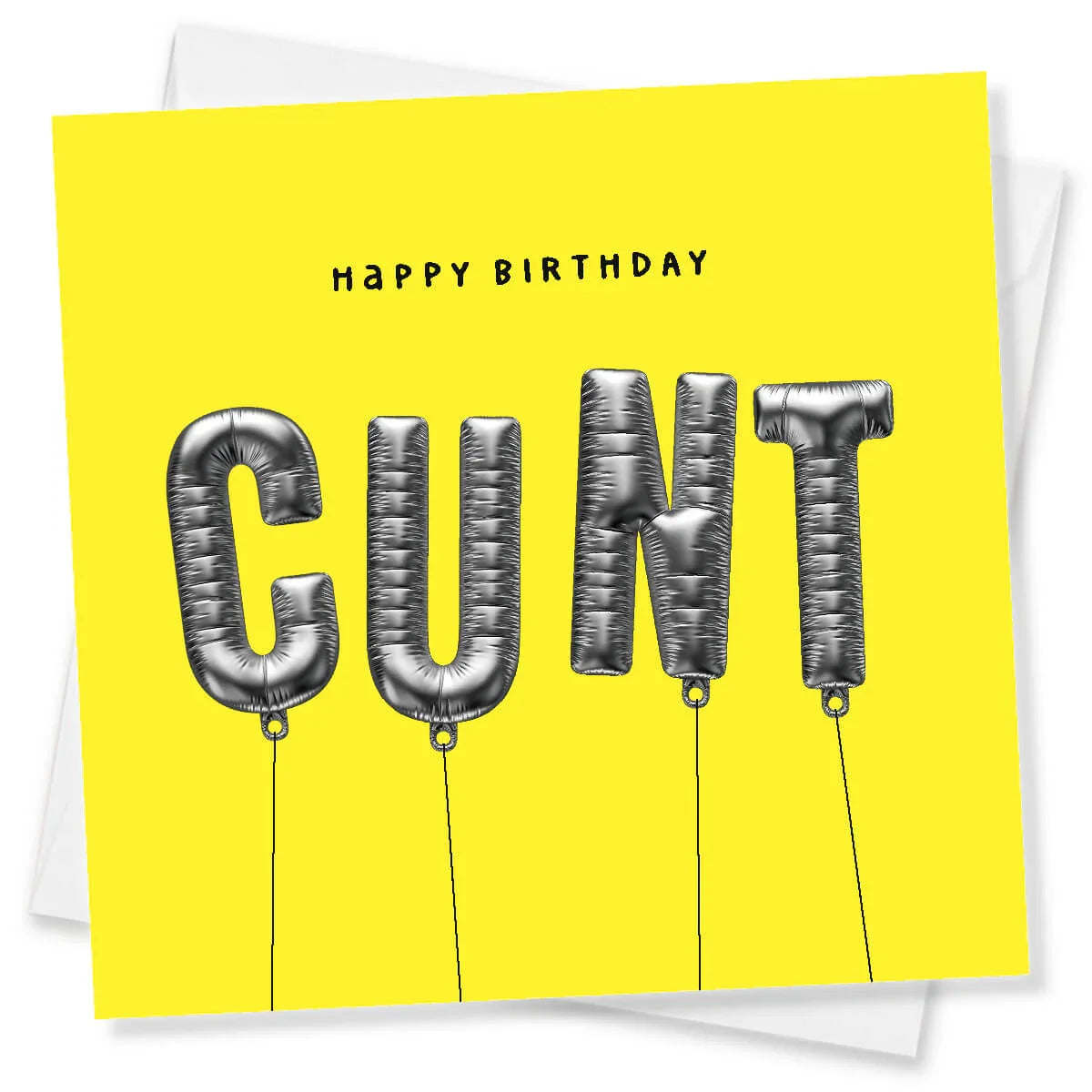 Birthday card with silver balloon letters spelling 'CUNT' on a yellow background