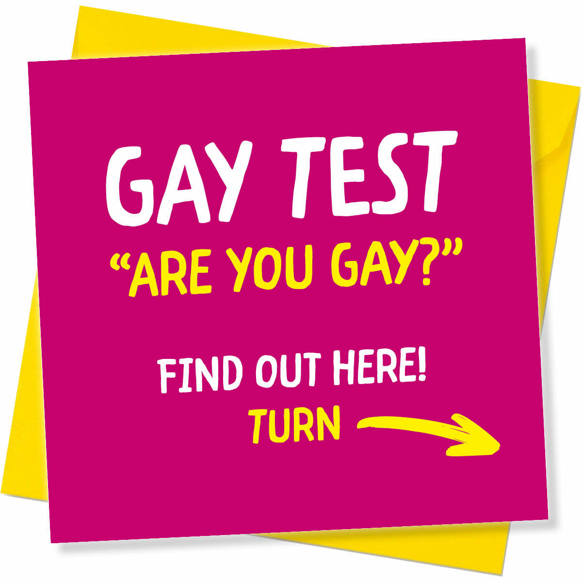 A bright pink square card with bold white and yellow text reading “GAY TEST ‘ARE YOU GAY?’ FIND OUT HERE! TURN” with a yellow arrow, shown overlapping a yellow envelope on a white background.