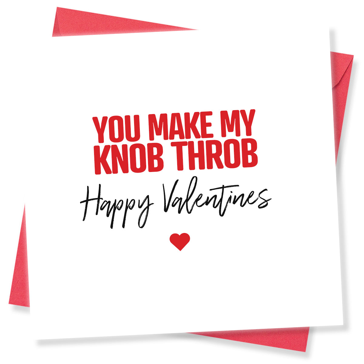 Funny Rude Valentine’s Day Card – “You Make My Knob Throb” – Naughty Valentine’s Card for Him – Cheeky Adult Humour Card by Punk Cards