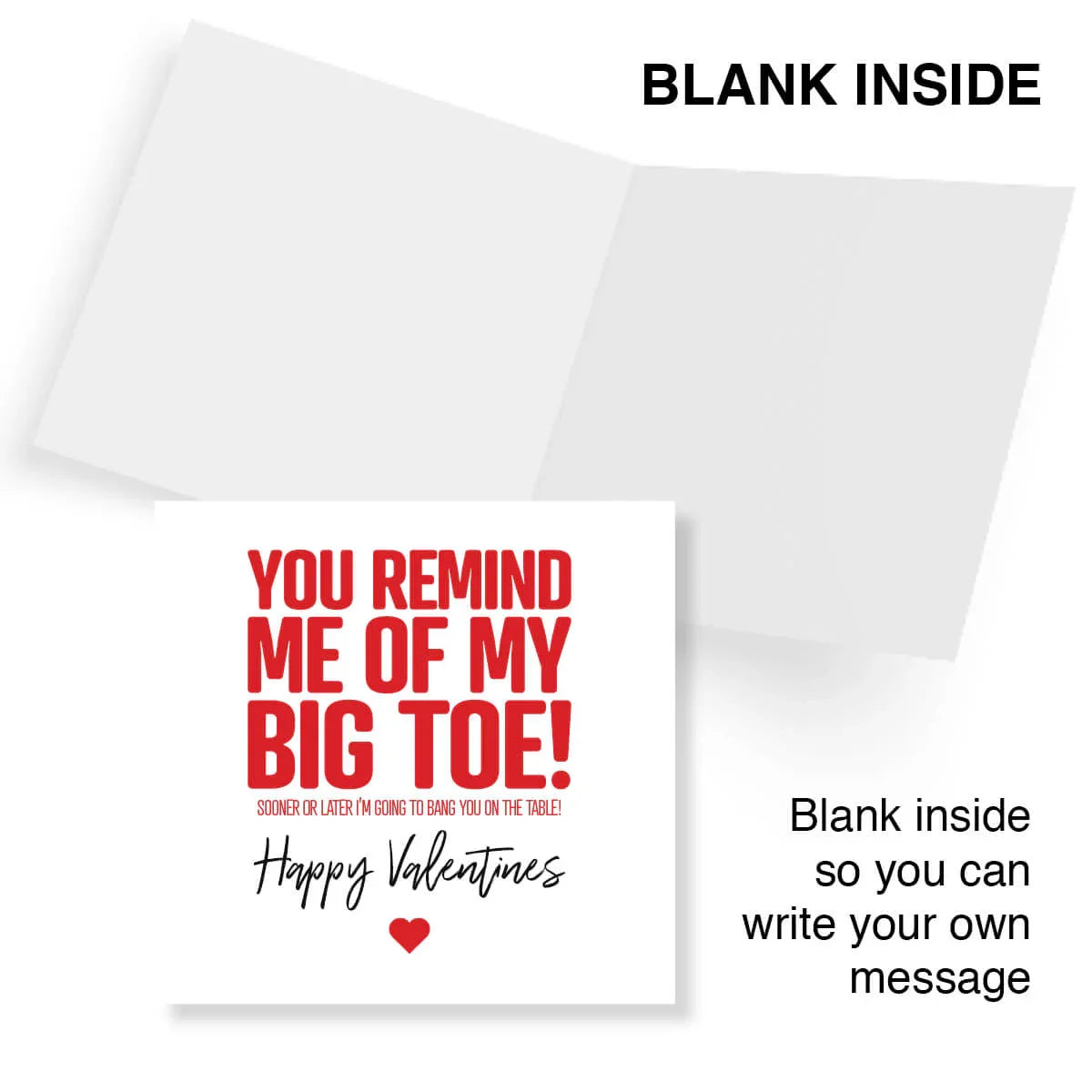 Funny rude Valentine's Day card with 'You remind me of my big toe!' message and blank inside.