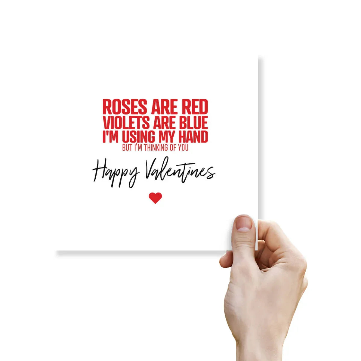 Funny rude Valentine's Day card with bold text and heart, held by a hand on white background.