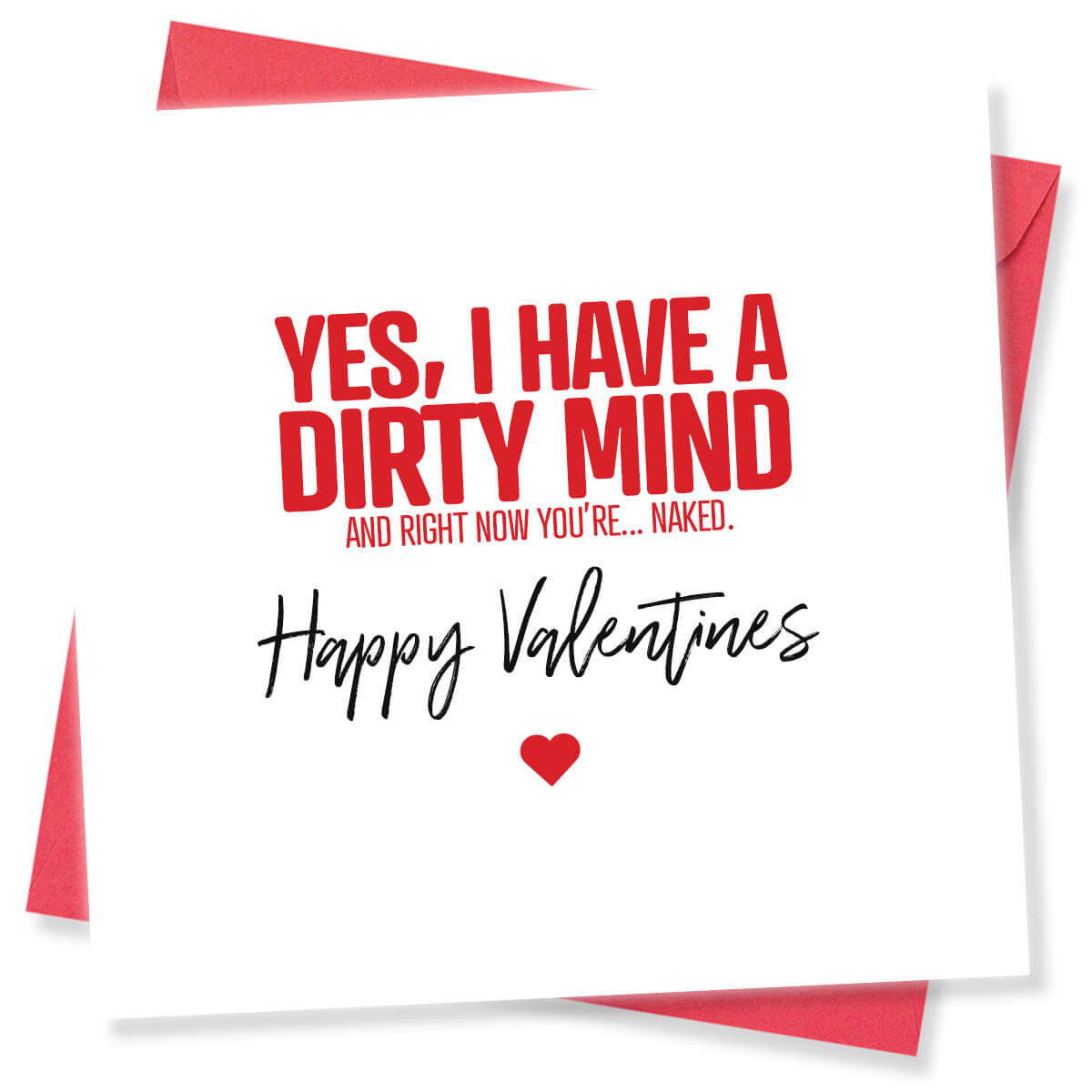 Rude Funny Valentine’s Day Card – “Yes, I Have a Dirty Mind (And Right Now You’re… Naked)”