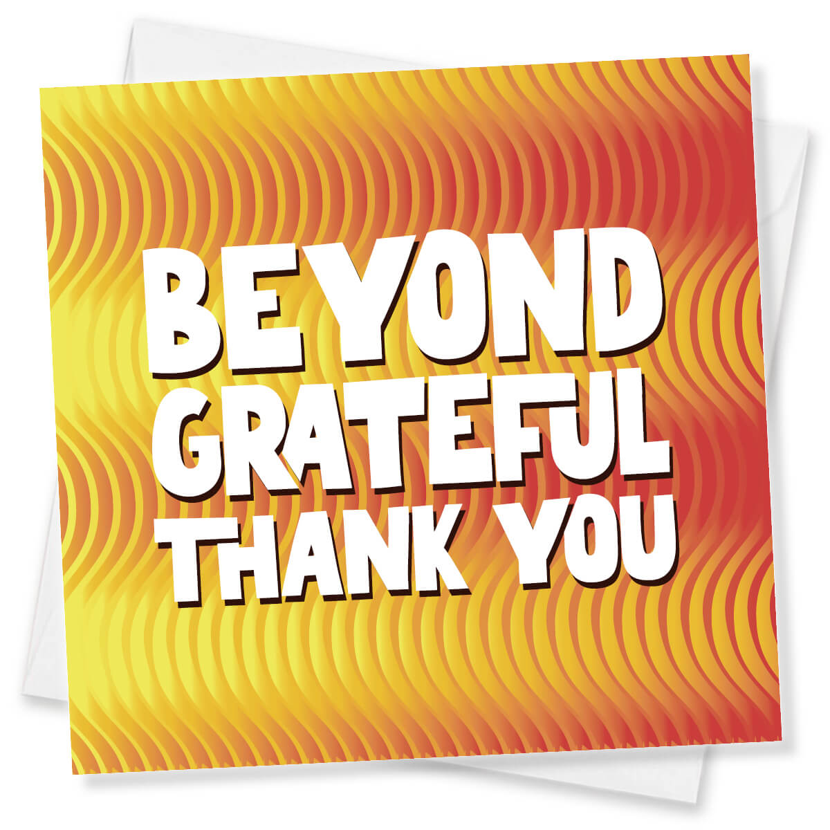 Beyond Grateful Thanks