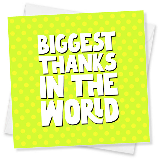 Biggest Thanks in The World Thank You Card
