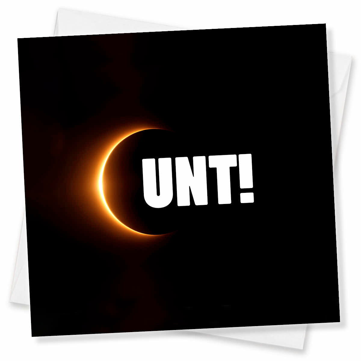 A square black card or print featuring a partial solar eclipse in orange and black, with the word 'UNT!' in large white letters, shown with a white envelope behind it on a white background.
