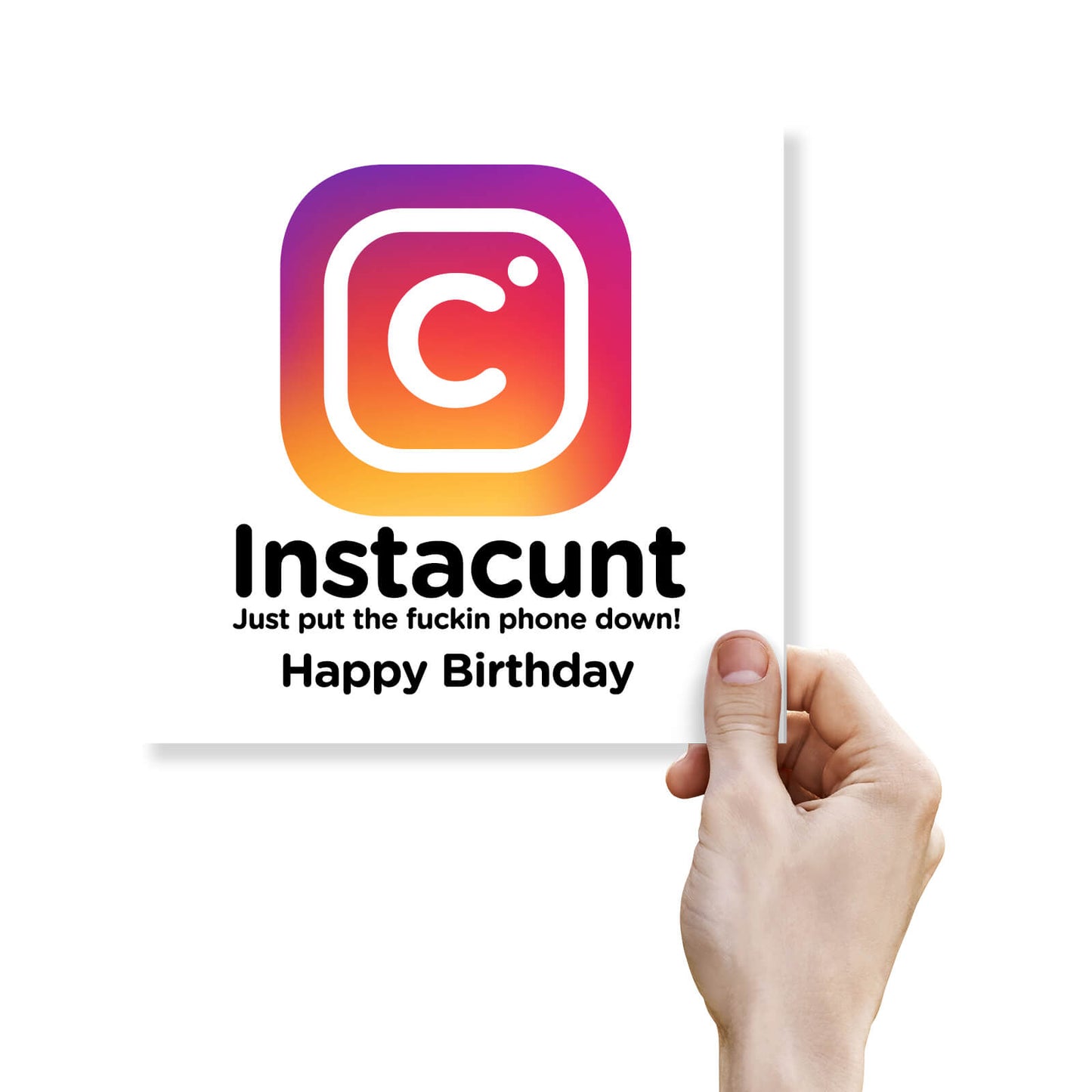Hand holding a sign with 'Instacunt' logo and humorous birthday message on a white background