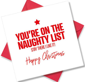 funny christmas card saying You’re On The Naughty List