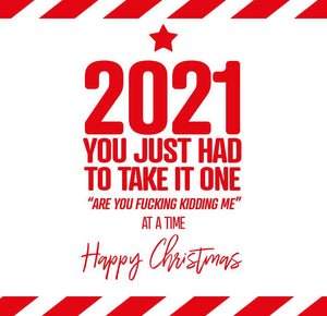 funny christmas card saying 2020 You just has to take it one