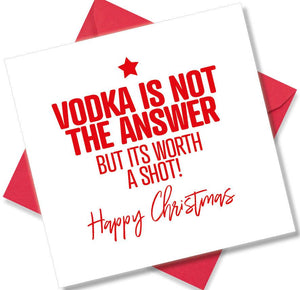 funny christmas card saying Vodka Is Not The Answer