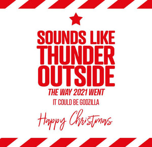 funny christmas card saying Sounds Like Thunder Outside