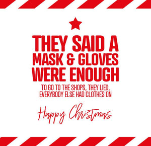 funny christmas card saying They said a mask & gloves were enough