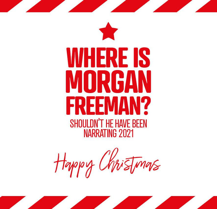 Funny Christmas Card - Where is Morgan Freeman