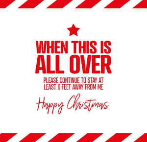 funny christmas card saying When this is all over