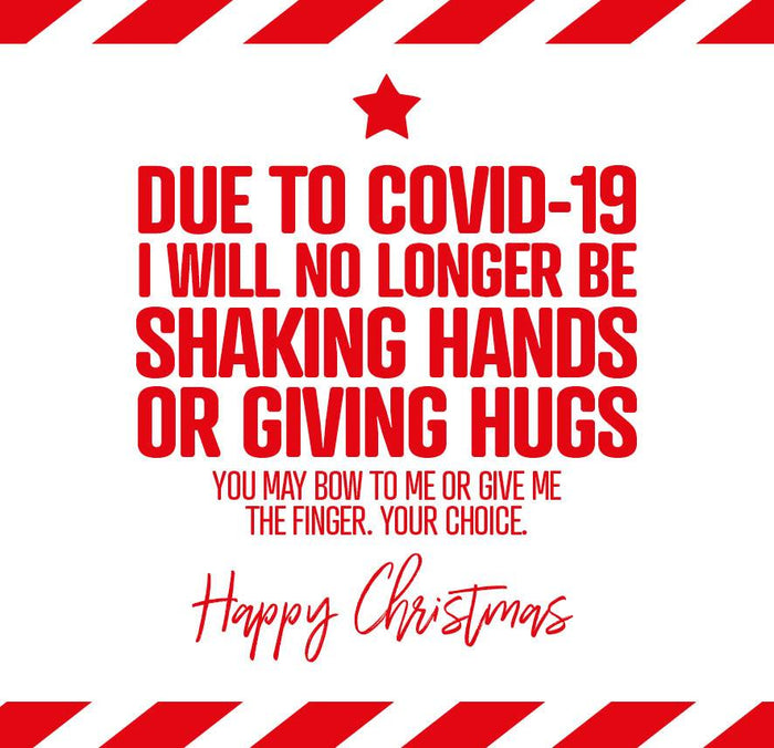 Funny Christmas Card - Due to Covid-19 I will no longer be shaking hands