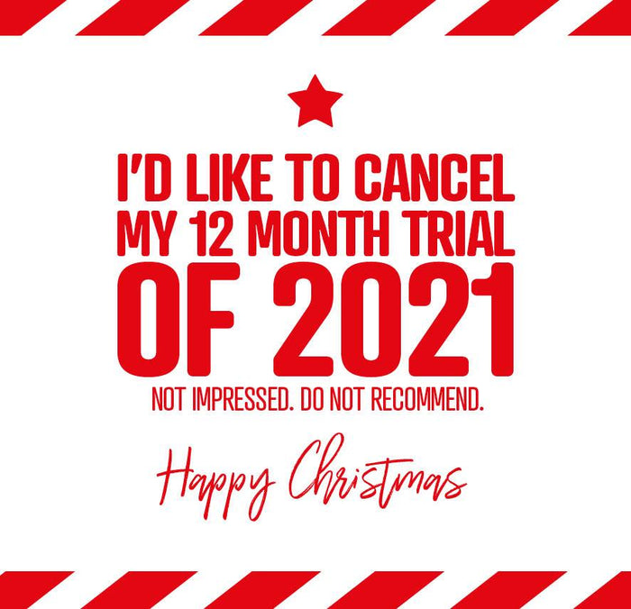 Funny Christmas Card - I’d like to cancel my 12 month trial of 2020