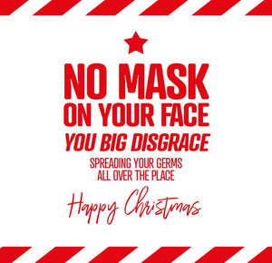 funny christmas card saying No mask in your face you be disgrace