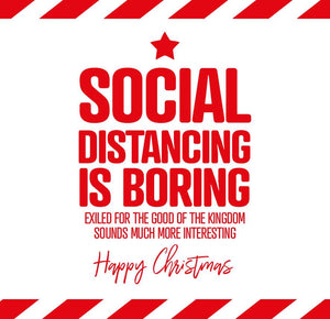 funny christmas card saying Social Distancing is boring  exiled for the good of the kingdom