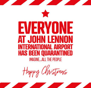 funny christmas card saying Everyone at john Lennon international airport